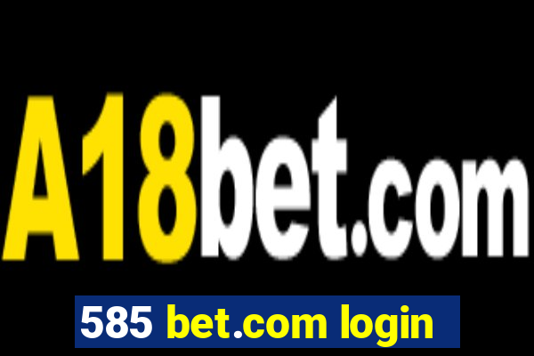 585 bet.com login